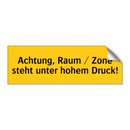 Achtung, Raum / Zone steht unter hohem Druck!