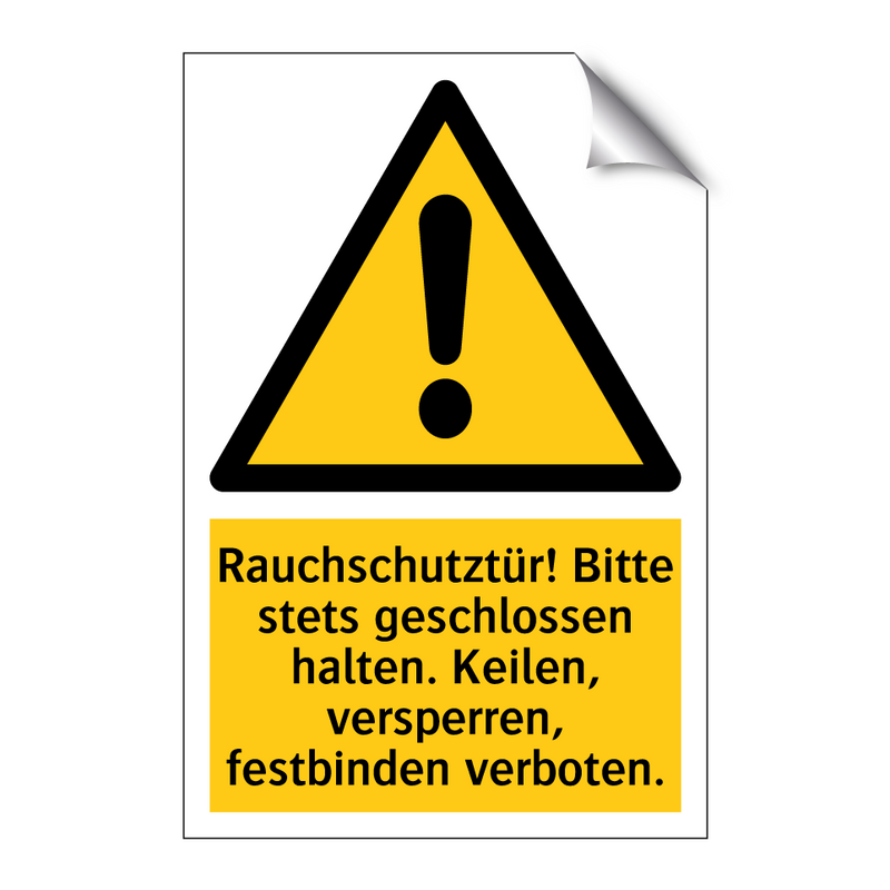 Rauchschutztür! Bitte stets geschlossen halten. Keilen, versperren, festbinden verboten.