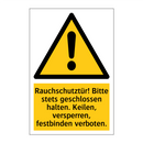 Rauchschutztür! Bitte stets geschlossen halten. Keilen, versperren, festbinden verboten.
