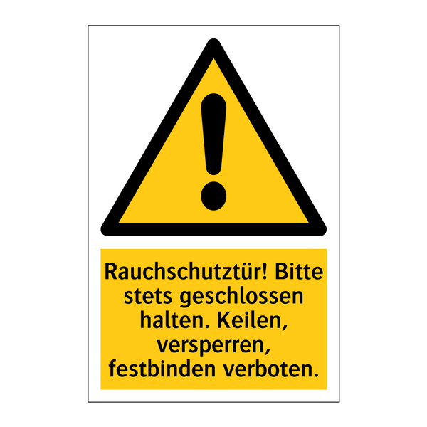 Rauchschutztür! Bitte stets geschlossen halten. Keilen, versperren, festbinden verboten.