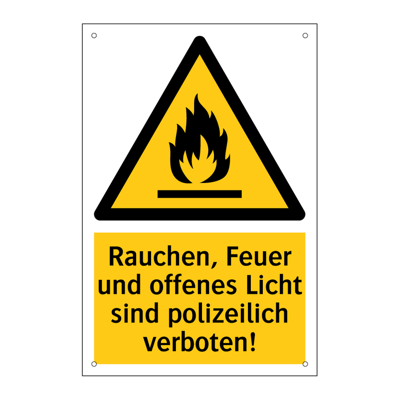 Rauchen, Feuer und offenes Licht sind polizeilich verboten!