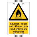 Rauchen, Feuer und offenes Licht sind polizeilich verboten!