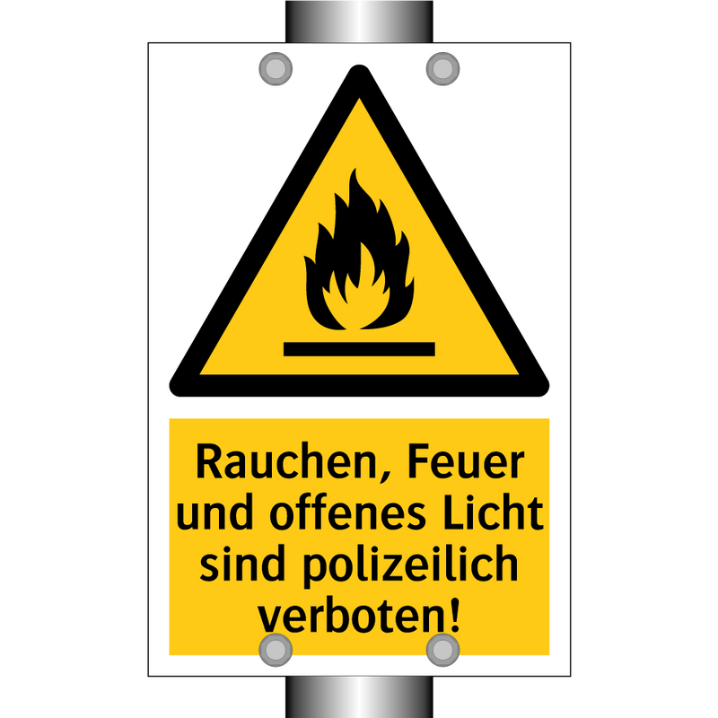 Rauchen, Feuer und offenes Licht sind polizeilich verboten!