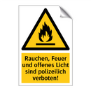 Rauchen, Feuer und offenes Licht sind polizeilich verboten!