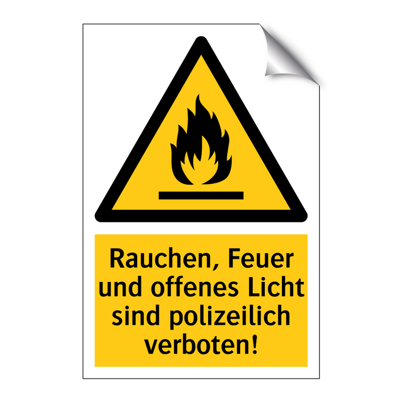 Rauchen, Feuer und offenes Licht sind polizeilich verboten!