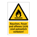 Rauchen, Feuer und offenes Licht sind polizeilich verboten!