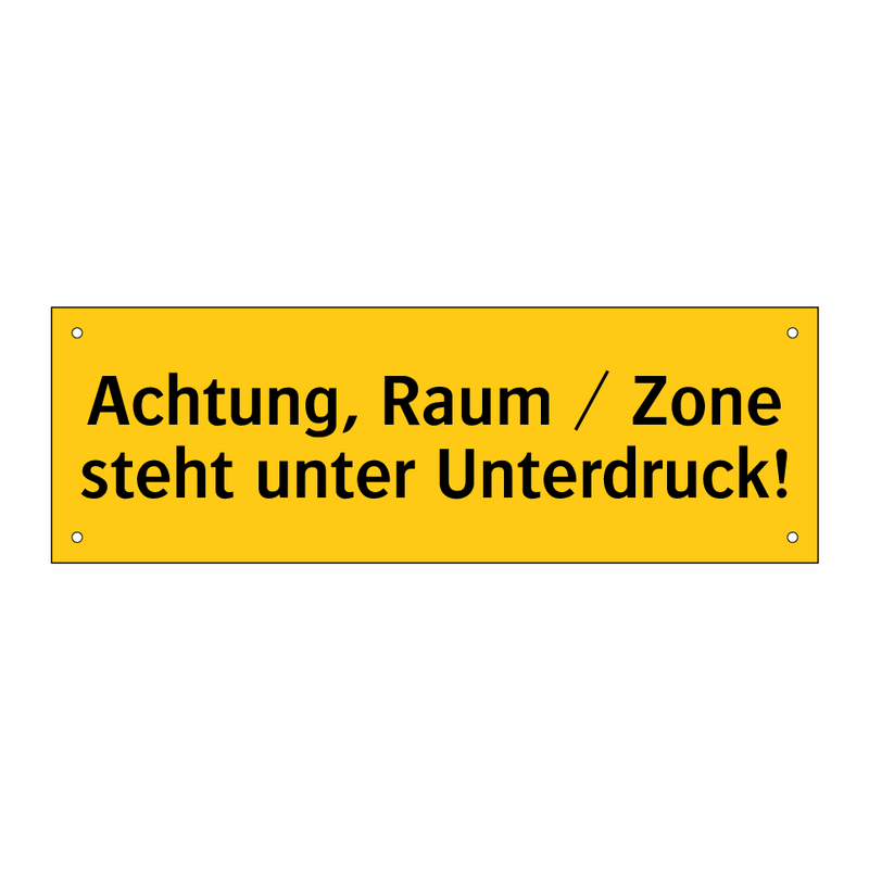 Achtung, Raum / Zone steht unter Unterdruck!