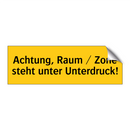 Achtung, Raum / Zone steht unter Unterdruck!
