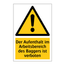 Der Aufenthalt im Arbeitsbereich des Baggers ist verboten