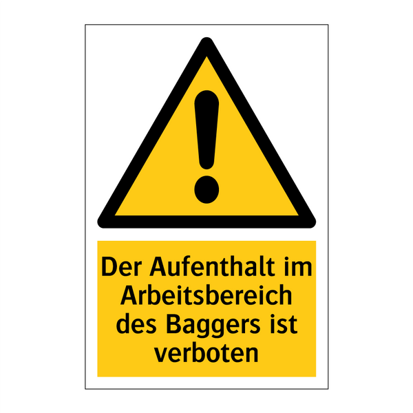 Der Aufenthalt im Arbeitsbereich des Baggers ist verboten