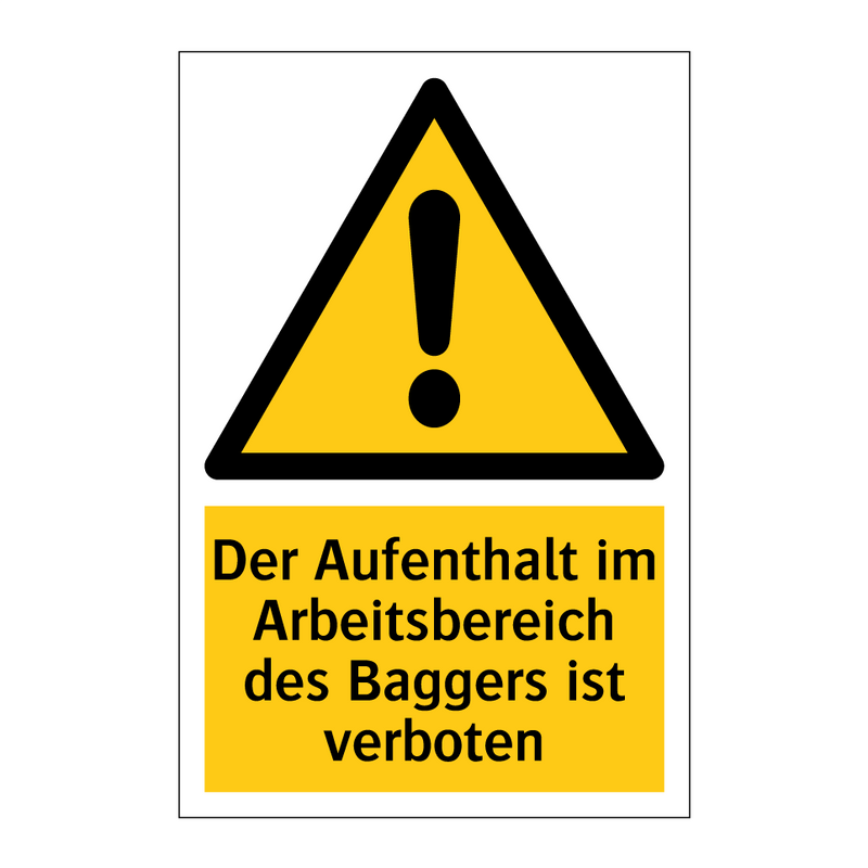 Der Aufenthalt im Arbeitsbereich des Baggers ist verboten