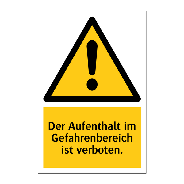 Der Aufenthalt im Gefahrenbereich ist verboten.