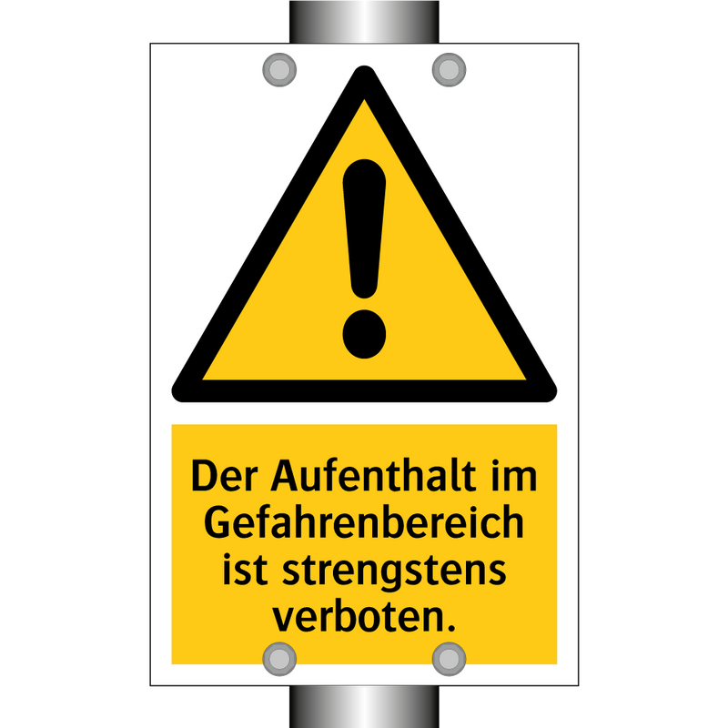Der Aufenthalt im Gefahrenbereich ist strengstens verboten.