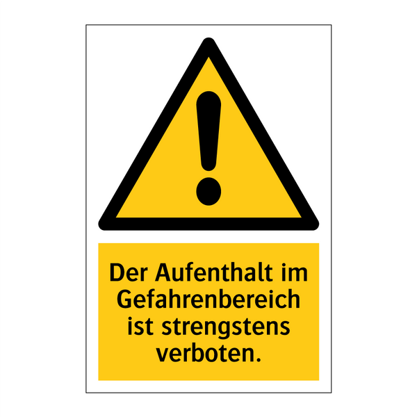 Der Aufenthalt im Gefahrenbereich ist strengstens verboten.