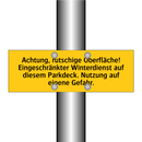 Achtung, rutschige Oberfläche! Eingeschränkter Winterdienst auf diesem Parkdeck. Nutzung auf eigene Gefahr.