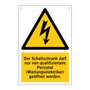 Der Schaltschrank darf nur von qualifiziertem Personal (Wartungselektriker) geöffnet werden.