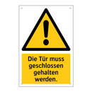 Die Tür muss geschlossen gehalten werden.