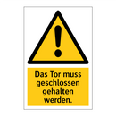 Das Tor muss geschlossen gehalten werden.