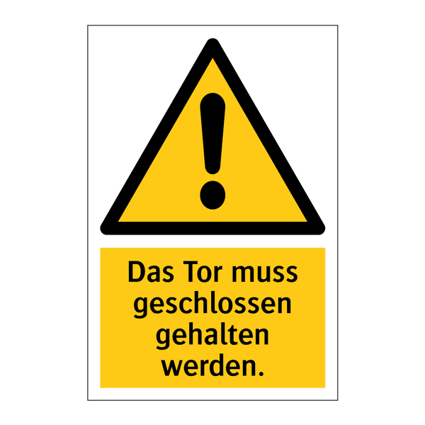Das Tor muss geschlossen gehalten werden.