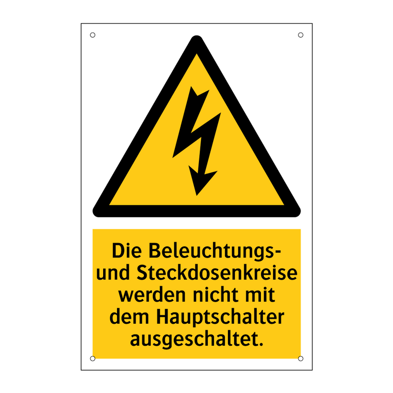 Die Beleuchtungs- und Steckdosenkreise werden nicht mit dem Hauptschalter ausgeschaltet.