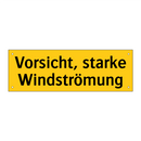 Vorsicht, starke Windströmung