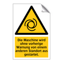 Die Maschine wird ohne vorherige Warnung von einem anderen Standort aus gestartet.