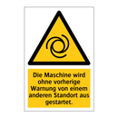 Die Maschine wird ohne vorherige Warnung von einem anderen Standort aus gestartet.