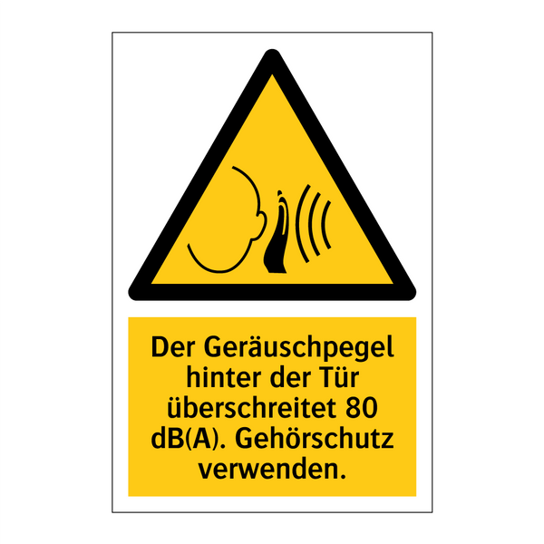 Der Geräuschpegel hinter der Tür überschreitet 80 dB(A). Gehörschutz verwenden.