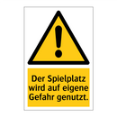 Der Spielplatz wird auf eigene Gefahr genutzt.