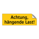 Achtung, hängende Last!