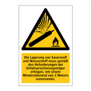 Die Lagerung von Sauerstoff und Wasserstoff muss gemäß den Anforderungen der Unfallversicherungsträger erfolgen, mit einem Mindestabstand von 2 Metern voneinander.