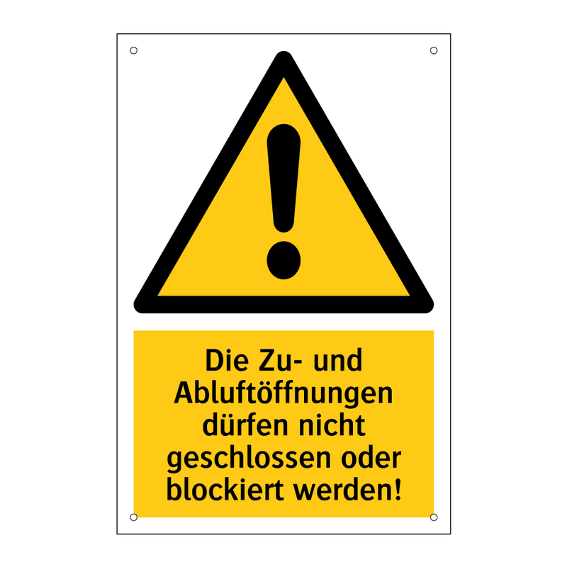 Die Zu- und Abluftöffnungen dürfen nicht geschlossen oder blockiert werden!