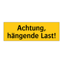 Achtung, hängende Last!