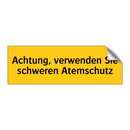 Achtung, verwenden Sie schweren Atemschutz