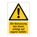 Die Benutzung des Krans erfolgt auf eigene Gefahr.