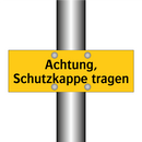Achtung, Schutzkappe tragen