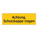 Achtung, Schutzkappe tragen