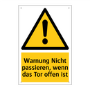 Warnung Nicht passieren, wenn das Tor offen ist