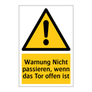 Warnung Nicht passieren, wenn das Tor offen ist