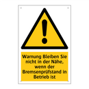 Warnung Bleiben Sie nicht in der Nähe, wenn der Bremsenprüfstand in Betrieb ist