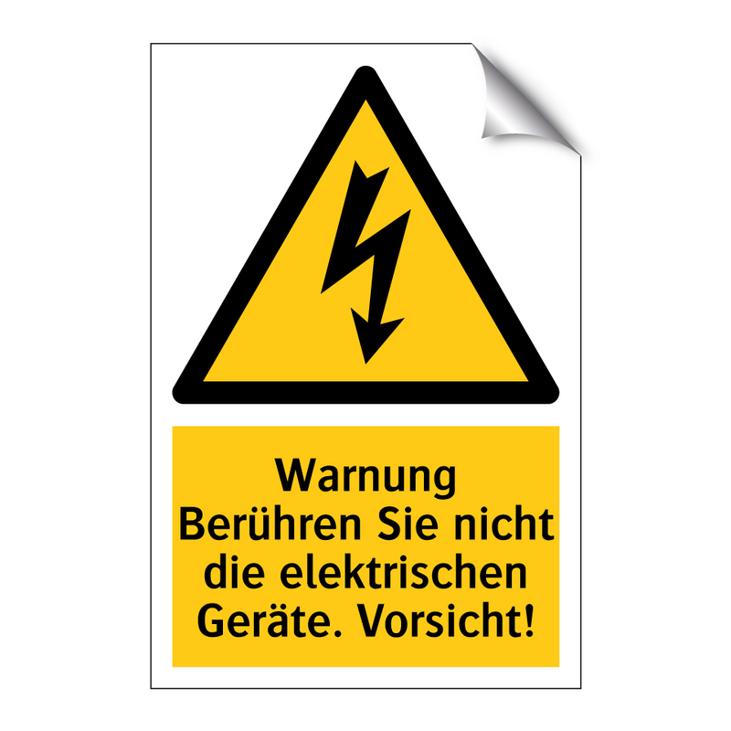 Warnung Berühren Sie nicht die elektrischen Geräte. Vorsicht!