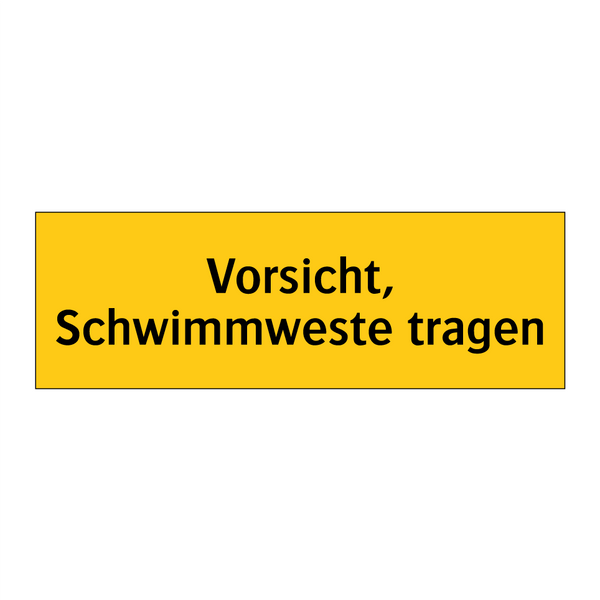 Vorsicht, Schwimmweste tragen