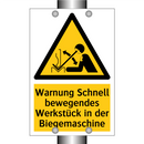 Warnung Schnell bewegendes Werkstück in der Biegemaschine