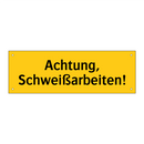 Achtung, Schweißarbeiten!