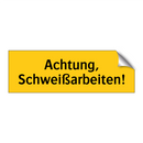 Achtung, Schweißarbeiten!