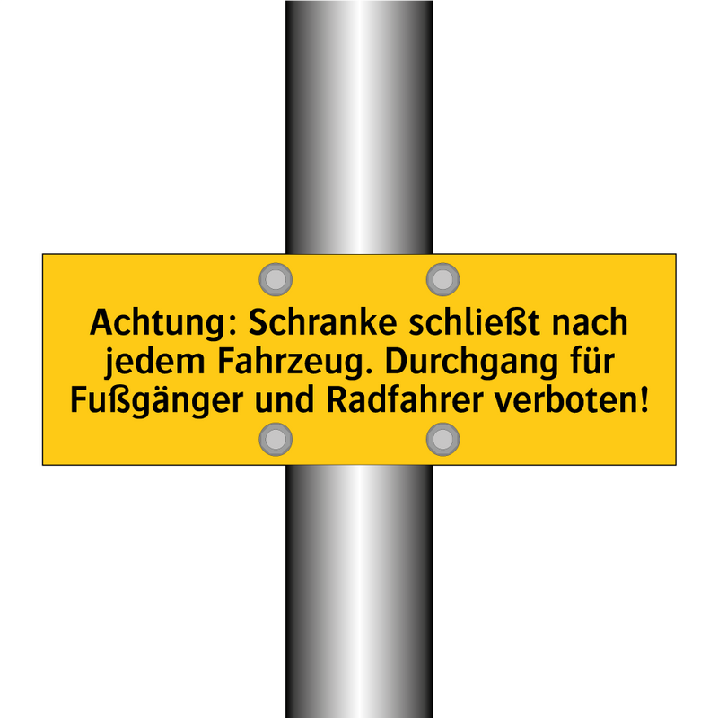 Achtung: Schranke schließt nach jedem Fahrzeug. Durchgang für Fußgänger und Radfahrer verboten!