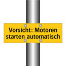 Vorsicht: Motoren starten automatisch
