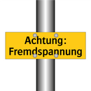 Achtung: Fremdspannung