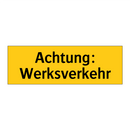 Achtung: Werksverkehr