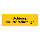 Achtung: Industriefahrzeuge